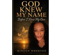God Knew My Name: Before I Knew My Own