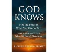 God Knows: Finding Peace in What You Cannot See