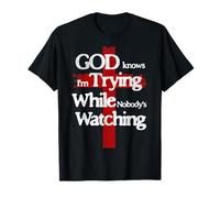 God Knows I'm Trying Faith Cross Cita Cristiana Hombres Mujeres Camiseta