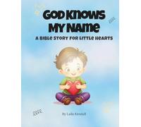 God Knows My Name: A Bible Story for Little Hearts
