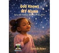 God Knows MY Name: Zara and the God Who Made the Stars ( Christian bedtime story 3-6 years )
