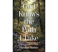 God Knows the Path I Take: If you've ever wondered how you would make it through the day or night, please read on...