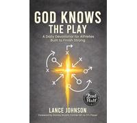 God Knows the Play: A Daily Devotional for Athletes Built to Finish Strong