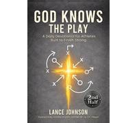God Knows the Play: A Daily Devotional for Athletes Built to Finish Strong