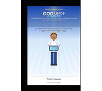 GOD LEADS, AI HELPS: A Kingdom-Grounded Guide for Children and Families to Understand, Use, and Apply Artificial Intelligence Responsibly