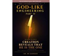 God-like Engineering (Part Four): When Creation Reveals that He is the One
