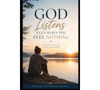 God Listens Even When You Feel Nothing: Finding Faith in Silent Season