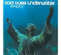 GOD LIVES UNDERWATER - Empty
