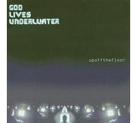 God Lives Underwater - Up Of The Floor