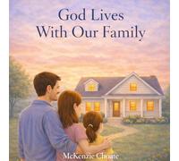 God Lives With Our Family