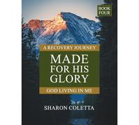God Living In Me (Book Four) (Made for His Glory)