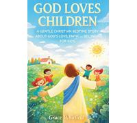 God Loves Children: A Gentle Christian Bedtime Story About God's Love, Faith, and Belonging for Kids