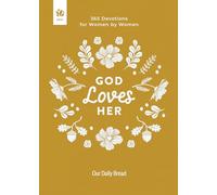 God Loves Her: 365 Devotions for Women by Women