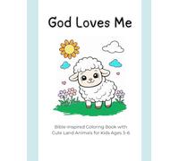 God Loves Me: Bible-Inspired Coloring Book with Cute Land Animals for Kids Ages 3-6 (God is Amazing)