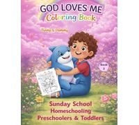 GOD LOVES ME Coloring Book 3 - For Sunday school, pre-schoolers and toddlers, homeschooling: From "My Coloring Series" by Binny & Dammy