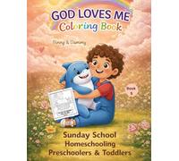 GOD LOVES ME Coloring Book 5 - For Sunday School, toddlers, preschoolers and homeschooler: My Colorng Series by Binny & Dammy