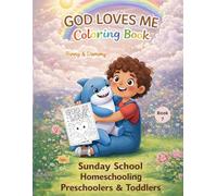 GOD LOVES ME Coloring Book 7 - for toddlers, preschoolers, homeschooling and sunday school: "My Coloring Series by Binny & Dammy