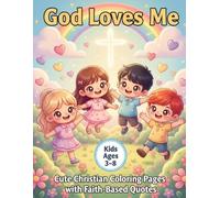 God Loves Me: Cute Kawaii Christian Coloring Book for Kids Ages 3-8 with Inspirational Faith-Based Quotes