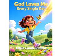 God Loves Me Every Single Day: A Christian Children’s Storybook for Ages 3-8 | Loved Always Series - Sofia: 7