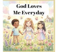 God Loves Me Everyday: Bible Verses for Kids, Christian picture book for children, Bedtime stories for kids | 8.5 x 8.5 inches, 24 pages | Bible verse for kids