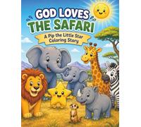 God Loves the Safari: A Pip the Little Star Coloring Story