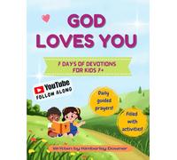 God Loves You Children's Devotional: A Seven Day Devotional For Children Learning About The Love Of God