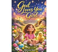 God Loves You Girl: 15 Inspiring Short Stories of Faith, Friendship, and Confidence - Christian Books for Kids (Perfect Christian Book Gift for Easter Basket Stuffers!)
