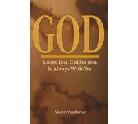 God: Loves You. Guides You Is Always With You