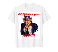GOD loves you now!!! Tío SAM Camiseta