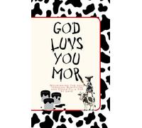 God Luvs You Mor: Nourishing the soul through Scripture and Chick-fil-a for 31 days