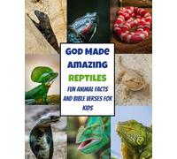 God Made Amazing Reptiles! Fun Animal Facts and Bible Verses for Kids: Fun Animal Facts, Bible Verses, and Christian Teachings for Kids Ages 3-6, ... Nature Adventures (God Made Amazing Animals!)