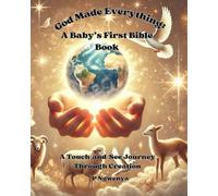 God Made Everything: A Baby’s First Bible Book: 1 (My First Bible Stories Collection)