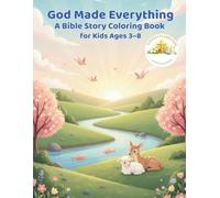 God Made Everything: A Bible Story Coloring Book for Kids Ages 3-8 (Easter Celebration Series Limited Edition)