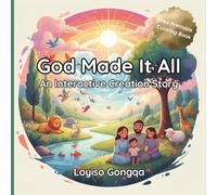 God Made It All: An Interactive Creation Story for Parents and Young Children to Explore Faith Together