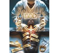 GOD MADE MAN: A Biblical Survival Guide for Black Men to Heal Trauma, Find Identity, and Lead With Faith in a Broken World (The Overcomer Weapon Pack: King, Warrior, Temple)