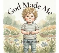 God Made Me: A Christian Children’s Book About How God Made Me, My Body, and God’s Love for Kids Ages 2-6