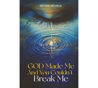 God Made Me and You Couldn’t Break Me