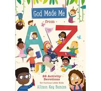 God Made Me from A to Z: 26 Activity Devotions for Curious Little Kids