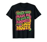 God Made Me Kind and Loud-Mouthed Camiseta