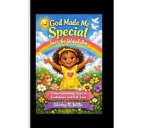 God Made Me Special Just the Way I Am: A Heartwarming Story of Confidence and Self, Love
