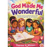 God Made Me Wonderful: A Christian Coloring and Activity Book for Girls to Discover Courage, Faith, Joy, and Confidence