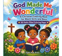 God Made Me Wonderful: A Christian Coloring Book for Black Girls and Boys