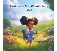 God made Me, Wonderfully Me! (Lily Applebee: Walking in his light)