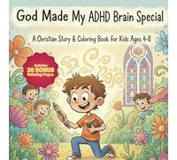 God Made My ADHD Brain Special: A Christian Story & Coloring Book for Kids Ages 4-8