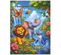 God Made the Animals: Color, Discover & Wonder: A Bible Coloring Book for Toddlers (Blessed Pages Animal Series)