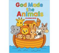 God Made The Animals Coloring Book: Christian Bold and Easy Coloring Book for Kids, Simple and Big Animal Illustrations, Faith Based Alphabet Color Activity