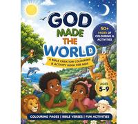 God Made the World: A Bible Creation Colouring and Activity Book for Children Ages 5-9