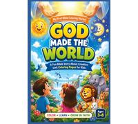 God Made the World: A fun Bible Story about Creation with coloring pages for Kids | Christian Coloring Book and Bible Story for Kids Ages 3-8 (My First Bible Coloring Stories)