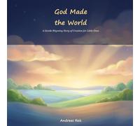 God Made the World: A Gentle Rhyming Story of Creation for Babies and Toddlers