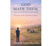 God Made Them, And He Does Not Make Junk: Honoring God's Creativity in Others: 2 (The Made By God Series)